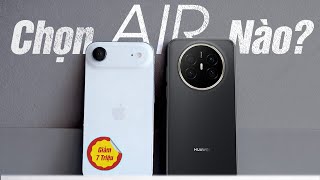 iPhone Air vs. HUAWEI Mate 70 Air: Cùng là "Air" nhưng 2 hướng đi!