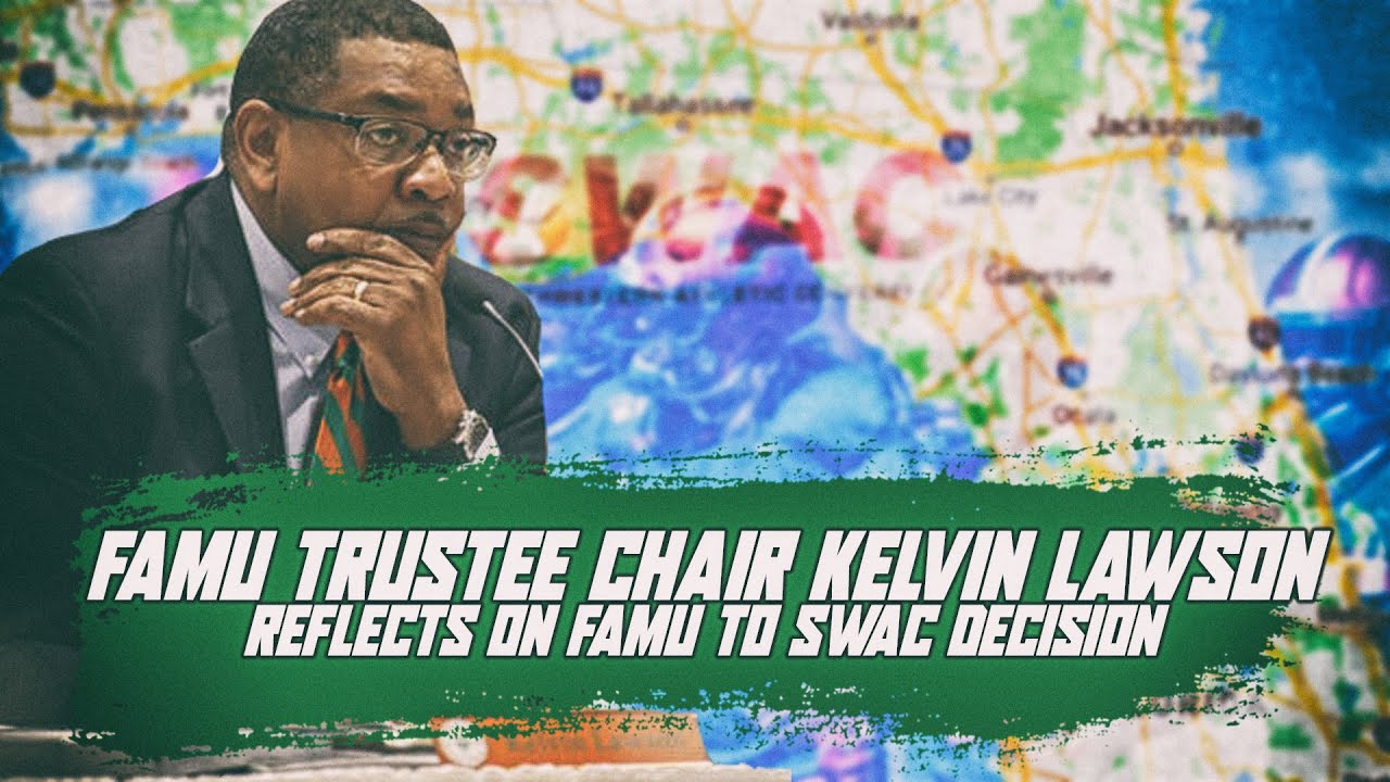 FAMU Trustee Chair Kelvin Lawson reflects on FAMU to SWAC decision