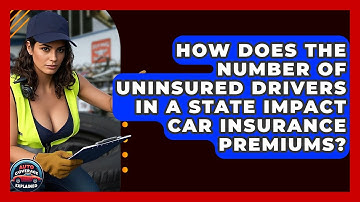 How Does The Number Of Uninsured Drivers In A State Impact Car Insurance Premiums?
