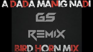 A DADA MANIG NADI X CHIV CHIV HORN X GS REMIX KOLHAPUR