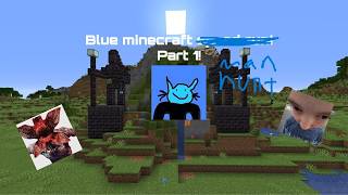 The Blue Minecraft Man Hunt (Part 1)