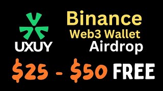 UXLINK $UXUY Binance Web3 Wallet Airdrop 🪂🔥⛏️ Earn Free Money 🤑💰