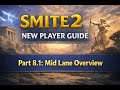 Smite 2 New Player Guide ----- Part 8.1: Mid Lane Overview