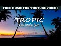 Tropic Anno Domini Beats No Copyright Music YouTube Audio Library Tropic Anno Domini Beats No Copyright Music YouTube Audio Library