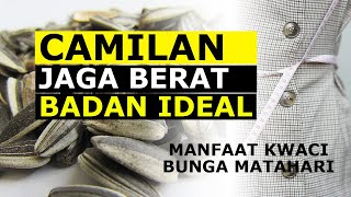 Menjaga Berat Badan Ideal | Inilah Khasiat Luar Biasa Kwaci Bunga Matahari untuk Kesehatan