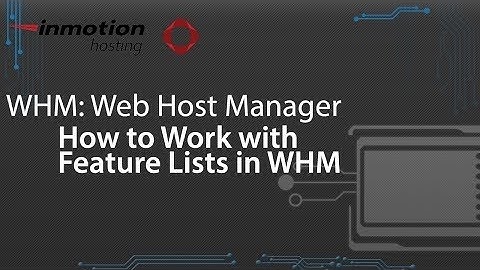 How to Work with Feature Lists in WHM