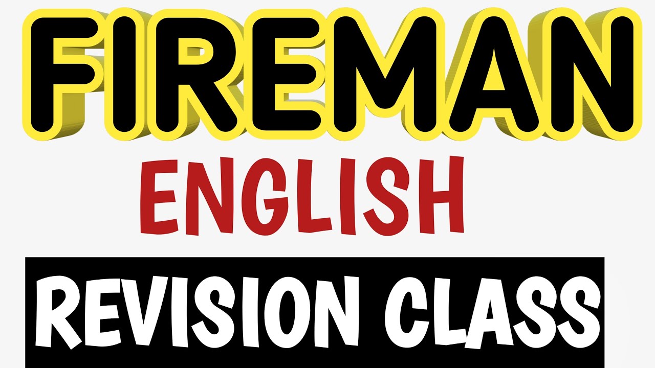 FIREMAN ENGLISH REVISION 