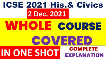 ICSE Class 10 History & Civics Exams 2021  Whole Course Covered With Complete Explanation-Get 40/40