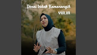 Denai Indak Kamanangih