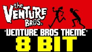 Video thumbnail of "The Venture Bros. Theme [8 Bit Cover Tribute to The Venture Bros.] - 8 Bit Universe"