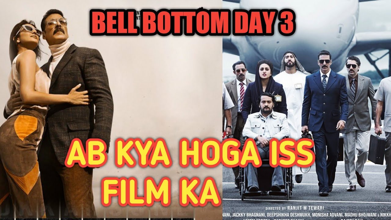 Bell Bottom 3rd Day Collection | 2nd Day Final Collection Report | Akshay kumar