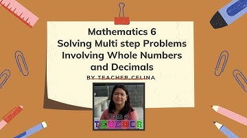 MATH 6 Q1 Week 6 Solving Multi step Problems Involving Whole Numbers and Decimals