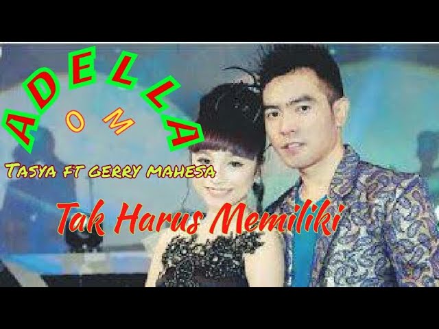 Lirik, tak harus memiliki. Tasya ft gery  adella. class=