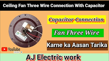 ceiling Fan Connection Of Three Wire With Capacitor! छत पंखे के तीन तार कनेक्शन करने का आसान तरीका!