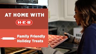 Family friendly holiday treats | At Home with H-E-B