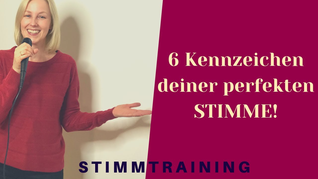 Stimmtraining - 6 Kennzeichen deiner perfekten Stimme!