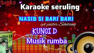 Download Lagu NASIP SIBARI BARI KARAOKE SERULING KUNCI D MUSIK RUMBA MP3