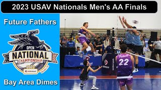 2023 USAV Open Nationals Men's AA Finals - Future Fathers vs Bay Area Dimes