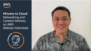 Minutes to Cloud: Networking and Content Delivery on AWS (Bahasa Indonesia) | AWS Public Sector