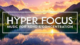 ADHD Music - Hyperfocus Study Music - 4 Hours Of Music For Concentration And Memory Retention