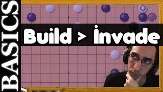Why Building is greater than Invading  Back to Basic Baduk