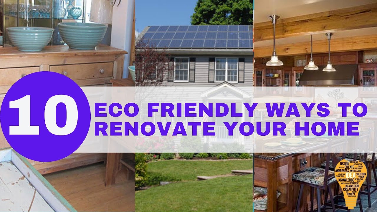10 Eco Friendly Ways to Renovate your Home - YouTube