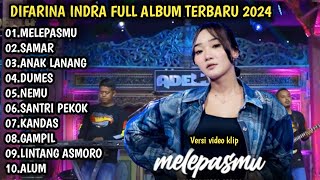 MELEPASMU - DIFARINA INDRA TERBARU | DIFARINA INDRA FULL ALBUM TRENDING - OM ADELLA