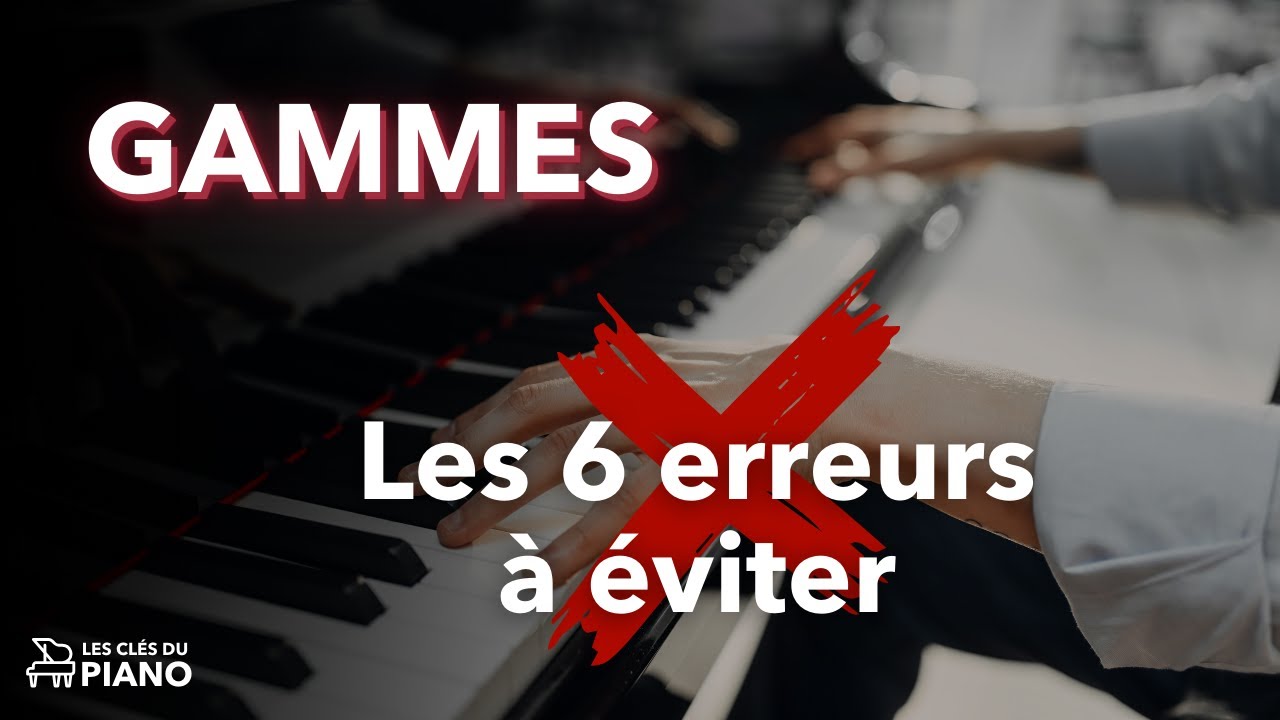 6 erreurs à éviter pour maîtriser les gammes au piano