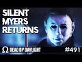 The RETURN of SILENT MYERS! ☠️ | Dead by Daylight / DBD Gameplay - Michael Myers / The Shape