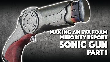 Making An EVA Foam Minority Report Sonic Gun Part 1