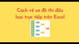 Cách vẽ sơ đồ thi đấu loại trực tiếp trên Excel screenshot 4