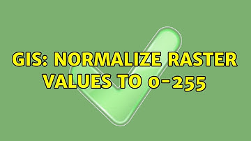 GIS: Normalize raster values to 0-255 (2 Solutions!!)