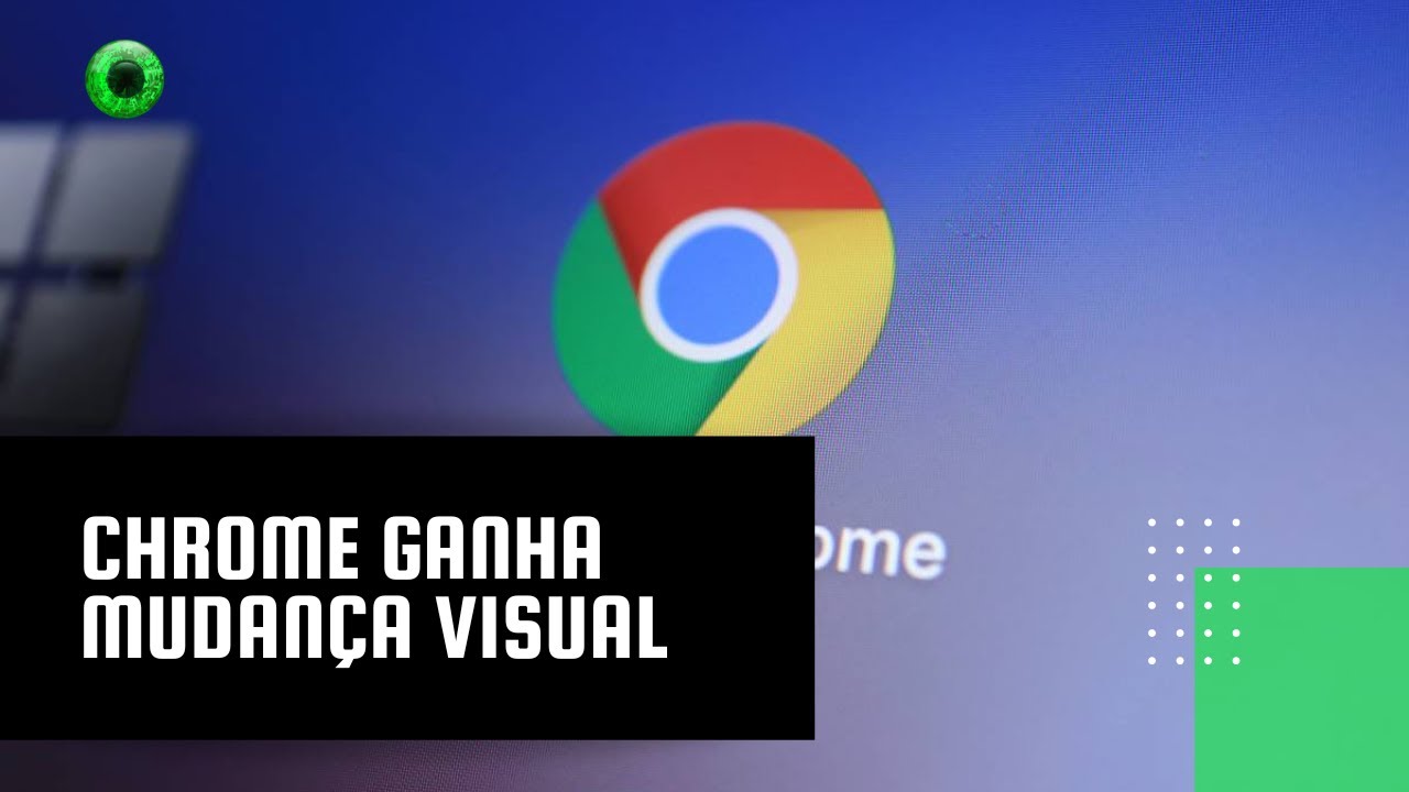 Chrome ganha mudança visual