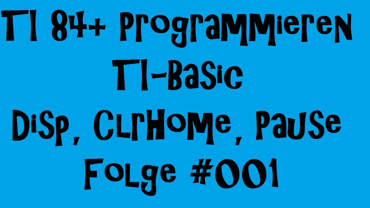 TI-Basic für TI 84 Plus - Folge #001 - YouTube