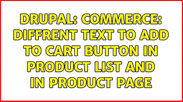 Drupal: Commerce: Diffrent text to add to cart button in product list and in product page