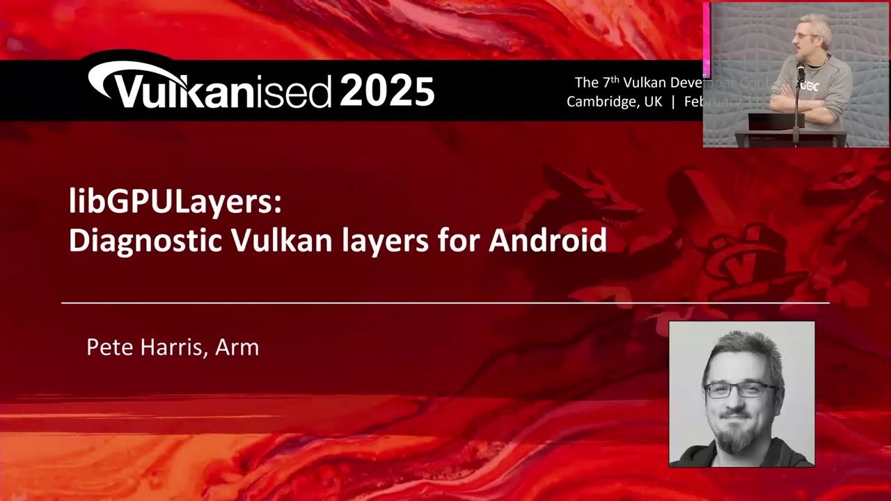 Vulkanised 2025: libGPULayers: Diagnostic Vulkan Layers for Android - Pete Harris