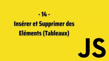JavaScript 14 - Insérer et Supprimer d