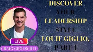 Discover Your Leadership Style -  Louie Giglio