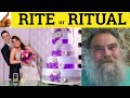 рџ µ Rite Or Ritual The Difference Rite Meaning Ritual Examples Ritual Vs Rite рџ µ Rite Or Ritual The Difference Rite Meaning Ritual Examples Ritual Vs Rite