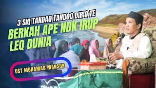 Download Lagu 3 siq tandaq tandoq diriq te ! berkah ape ndk irup the leq dunia! ust muh mansur@ceramahlombok