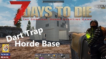 Building a Dart Trap Horde Base | 7 Days to Die Alpha 18 | E31