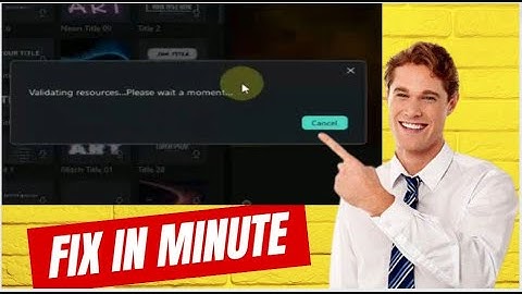 Validating resources please wait a moment filmora 12