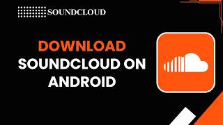 How to Download SoundCloud on Android