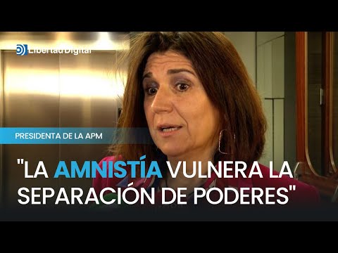 La presidenta de la APM: &quot;La amnistía vulnera la separación de poderes&quot;