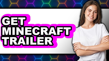 How To Get Minecraft Trailer - Step By Step