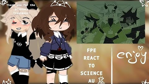 //^^~ FPE REACT TO SCIENCE AU~^^\\ #fpe #video #Viral#
