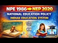 NPE 1986 to NEP 2020 | National Education Policy | Indian Education System