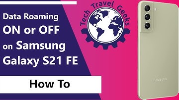 How to switch data roaming ON or OFF on Samsung Galaxy S21 FE