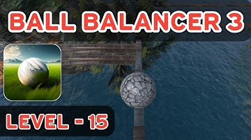 Ball Balancer 3: Level - 15 || Adventure Game || Gameplay