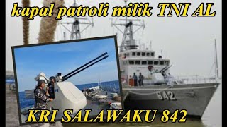 kapal patroli class milik TNI AL‼KRI SALAWAKU 842 #kapalperangindonesia